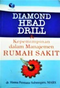DIAMOND HEAD DRILL & Kepemimpinan dalam Manajemen RUMAH SAKIT