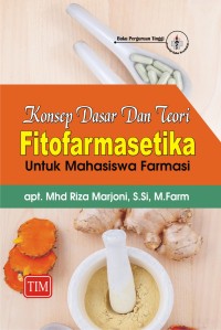 Konsep dasar dan teori fitofarmasetika : untuk mahasiswa farmasi