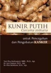 Kunir putih (Curcuma zedoaria) untuk pencegahan dan pengobatan kanker