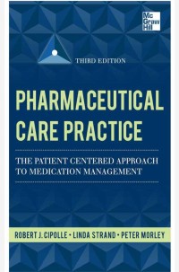 Pharmaceutical Care Practice. The Patient Centered Approach To Medication Management