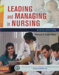 Leading and Managing in Nursing Ed. 6
