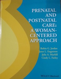 Prenatal and Postnatal Care: A Woman- Centered Approach
