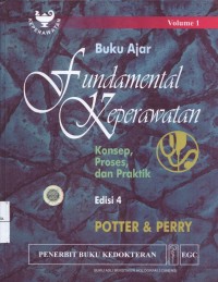 Buku ajar fundamental keperawatan : konsep, proses, dan praktik Vol. 1 Ed. 4