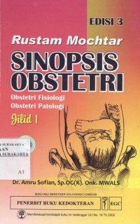 Sinopsis Obstetri : obstetri fisiologi, obstetri patologi ed. 3 jil. 1