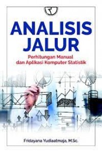 Image of ANALISIS JALUR Perhitungan Manual dan Aplikasi Komputer Statistik