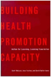 Building health promotion capacity : action for learning, learning from action. E BOOK.