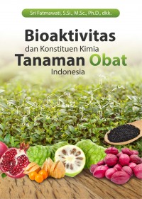 Bioaktivitas dan konstituen kimia tanaman obat Indonesia