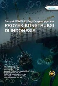 Dampak COVID-19 Bagi Pelenggaraan PROYEK KONSTRUKSI DI INDONESIA
