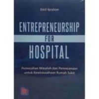 Entrepreneur for Hospital; pemecahan masalah dan perencanaan untuk kewirausahaan rumah sakit