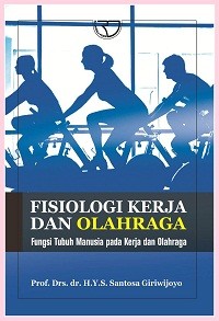 Fisiologi Kerja Dan Olahraga: Fungsi Tubuh Manusia pada Kerja dan Olahraga