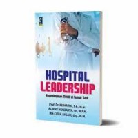 HOSPITAL LEADERSHIP Kepemimpinan Efektif di Rumah Sakit