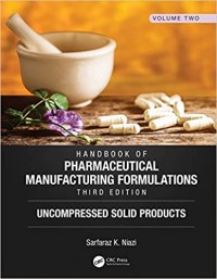 Handbook of Pharmaceutical Manufacturing Formulations, Third Edition: Volume Two, Uncompressed Solid Products 3rd Edition, Kindle Edition