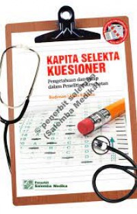Kapita selekta kuesioner: pengetahuan dan sikap dalam penelitian kesehatan + CD (2014)