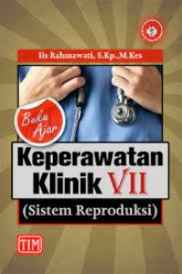 Buku Ajar Keperawatan Klinik VII : sistem reproduksi