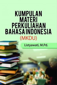 Kumpulan Materi Perkuliahan Bahasa Indonesia (MKDU)