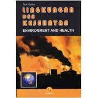 Lingkungan dan Kesehatan; Environment and Health