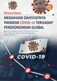 Memahami Dahsyatnya Pandemi Covid-19 Terhadap Perekonomian Global