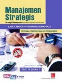 Manajemen Strategis:Strategic Manajement Formulasi,Implementasi,dan Pengendalian Ed.12 Buku 1