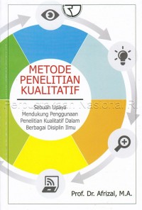 Image of Metode penelitian kualitatif : sebuah upaya mendukung penggunaan penelitian kualitatif dalam berbagai disiplin ilmu