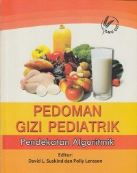 Image of Pedoman Gizi Pediatrik :Pendekatan Algoritmik