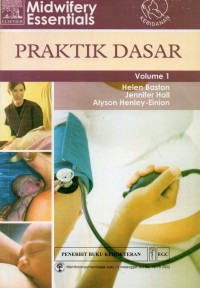 Midwifeery Essentials: Praktek Dasar Vol. 1