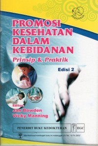 Promosi kesehatan dalam kebidanan : prinsip & praktik. ed 2