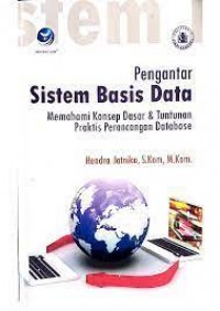 Pengantar Sistem Basis Data Memahami Konsep Dasar & Tuntunan Praktis Perancangan Database