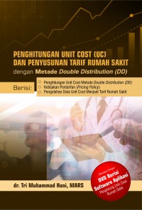 Penghitungan Unit Cost ( UC ) dan Penyusunan Tarif Rumah Sakit dengan metode double distribution ( DD )