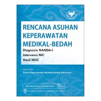Rencana Asuhan Keperawatan Medikal-Bedah : Diagnosis NANDA- I Intervensi NIC Hasil NOC