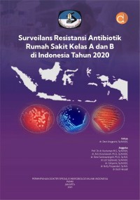 Buku Surveilans Resistansi Antibiotik Rumah Sakit Kelas A dan B di Indonesia Tahun 2020
