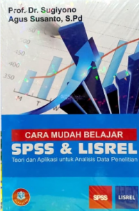 Cara Mudah Belajar SPSS & LISREL Teori dan Aplikasi untuk Analisis Data Penelitian