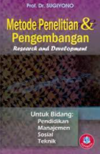 Metode Penelitian & Pengembangan Research and Development Untuk Bidang : Pendidikan Manajemen Sosial Teknik