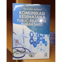 Teori dan Aplikasi Komunikasi Kesehatan Public Relations Rumah Sakit