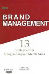 Brand Management: 13 strategi untuk mengembangkan merek anda