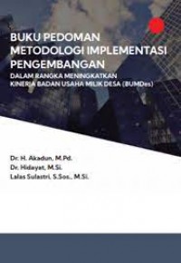 Buku Pedoman Metodologi Implementasi Pengembangan dalam Rangka Meningkatkan Kinerja Badan Usaha Milik Desa (BUMDes)
