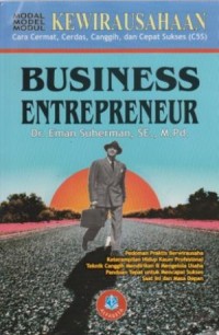 Kewirausahaan Cara Cermat, Cerdas, Canggih, dan Cepat Sukses (C5S) BUSINESS ENTERPRENEUR
