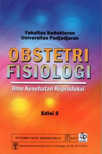 Obstetri Fisiologi: Ilmu Kesehatan Reproduksi. ed 2