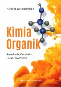 Kimia Organik: Stereokimia Karbohidrat Lemak dan Protein