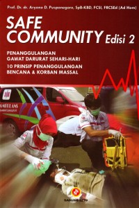Safe Community Ed. 2 : Penanggulangan Gawat Darurat Sehari- hari, 10 prinsip penanggulangan Bencana & korban Massal