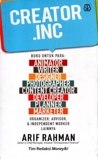 Creator. INC, Buku untuk para: animator, writer, designer, photographer, conten creator, developer, planner, marketer, organizer, advisor & independent worker lainnya
