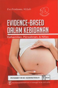 Evidence- Based Dalam Kebidanan: Kehamilan, Persalinan, & Nifas