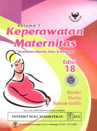 Keperawatan maternitas : kesehatan wanita, bayi, & keluarga vol.1 ed.18