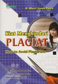 Kiat Menghindari Plagiat: How to Avoid Plagiarism