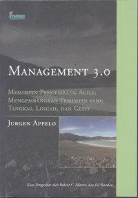Management 3.0 : memimpin pengembangan agile, mengembangkan pemimpin yang tangkas, lincah, dan gesit