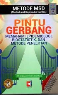 Metode MSD: Pintu gerbang memahami epidemologi Biosta tistik dan metode penelitian Seri 13, ed. 2