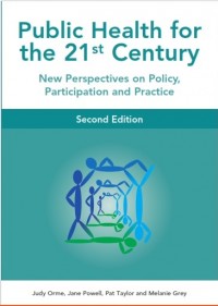 Public Health for the 21 st Century ; New Perspectives on Policy, Participation and Practice. EBOOK.