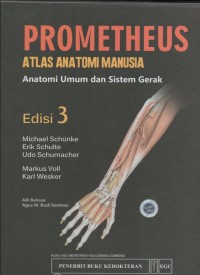 Prometheus Atlas Anatomi Manusia : Anatomi Umum dan Sistem Gerak Ed. 3