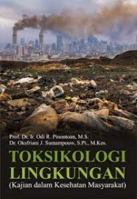 Buku Ajar Toksikologi Lingkungan (Kajian dalam Kesehatan Masyarakat)