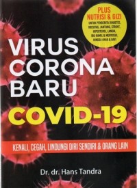 Virus Corona baru Covid-19 : kenali, cegah, lindungi diri sendiri & orang lain