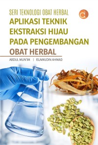 Seri teknologi obat herbal : Aplikasi teknik ekstraksi hijau pada pengembangan obat herbal